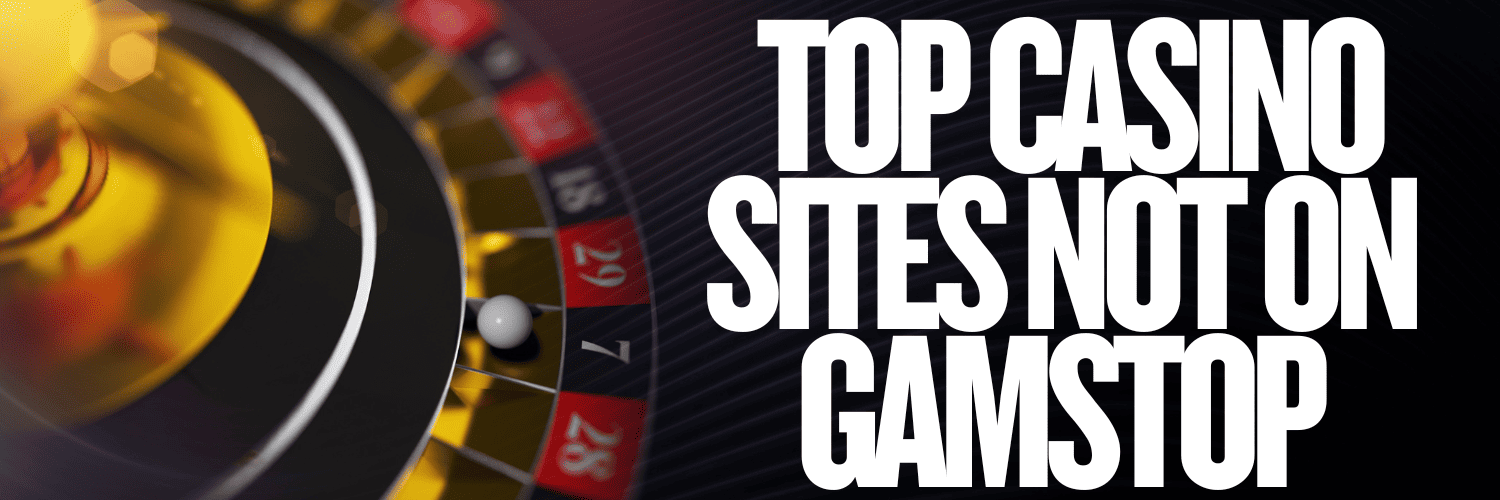Discovering Casino Sites Not on Gamstop A Guide for Players